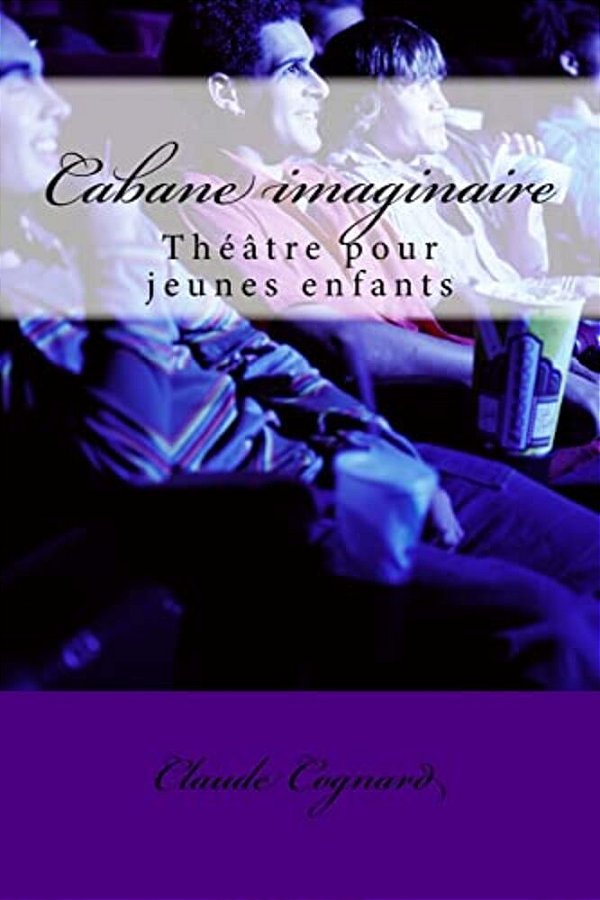 Cabane Imaginaire: Théâtre D'Enfants-..