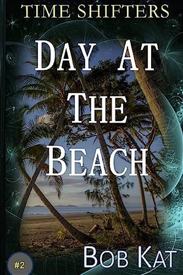 Day At The Beach: Time Shifters Book #2-..
