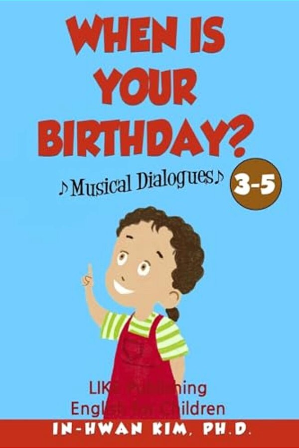When Is Your Birthday? Musical Dialogues: English For Children Picture Book 3-5-..