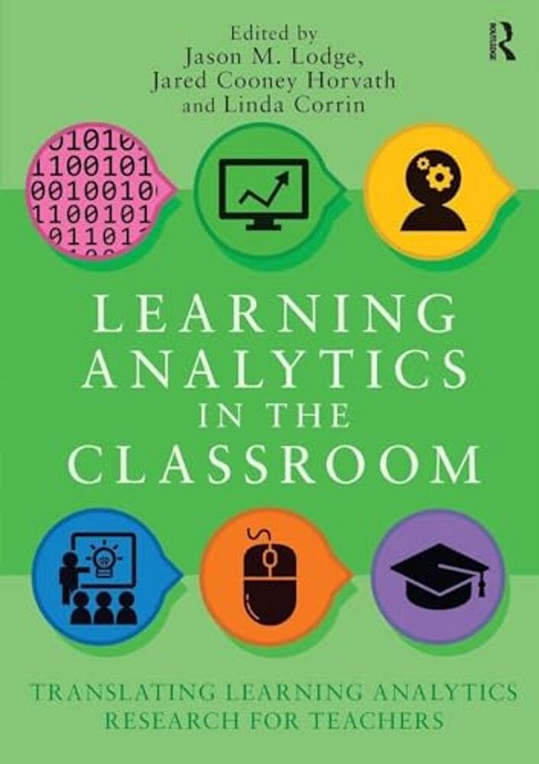 Learning Analytics In The Classroom: Translating Learning Analytics Research For Teachers-..