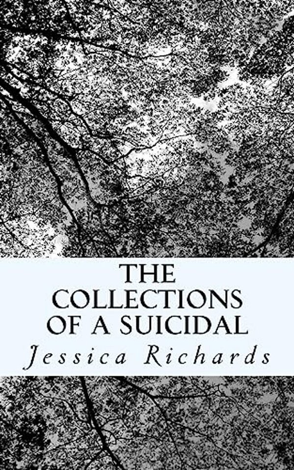 The Collections Of A Suicidal-..