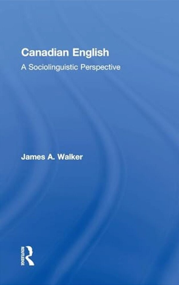 Canadian English: A Sociolinguistic Perspective-..