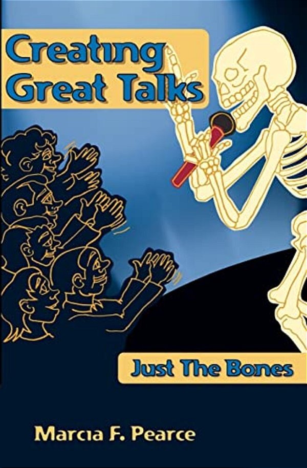 Creating Great Talks: Just The Bones-..