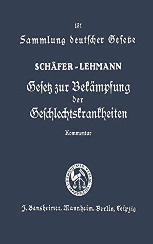 Gesetz Zur Bekämpfung Der Geschlechtskrankheiten Vom 18. Februar 1927: Ausführlicher Kommentar-..