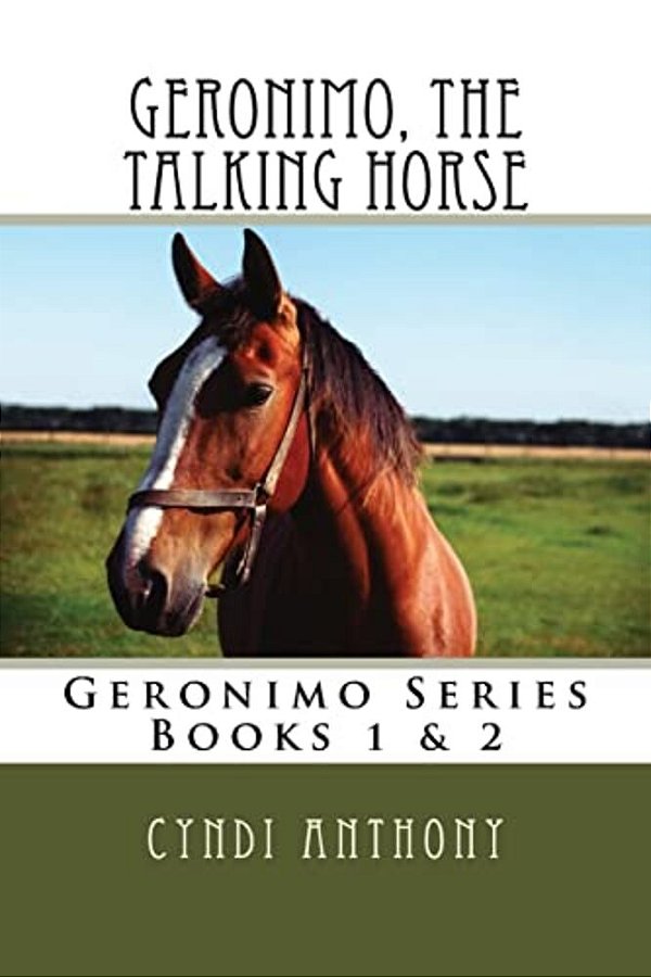 Geronimo, The Talking Horse: Books 1 & 2-..