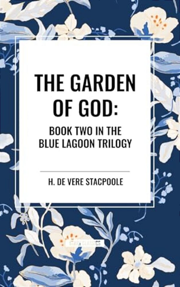 Garden Of God: Book Two In The Blue Lagoon Trilogy-..
