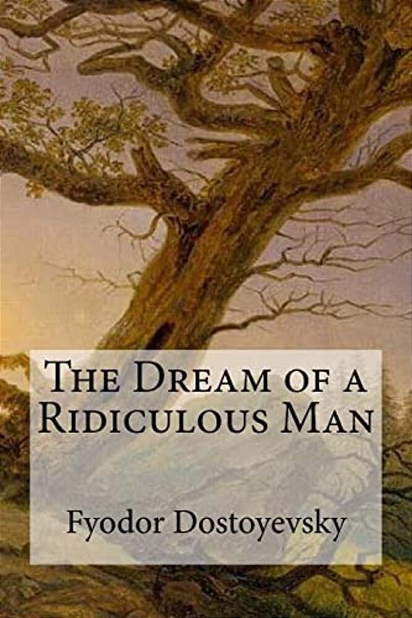 The Dream Of A Ridiculous Man-..