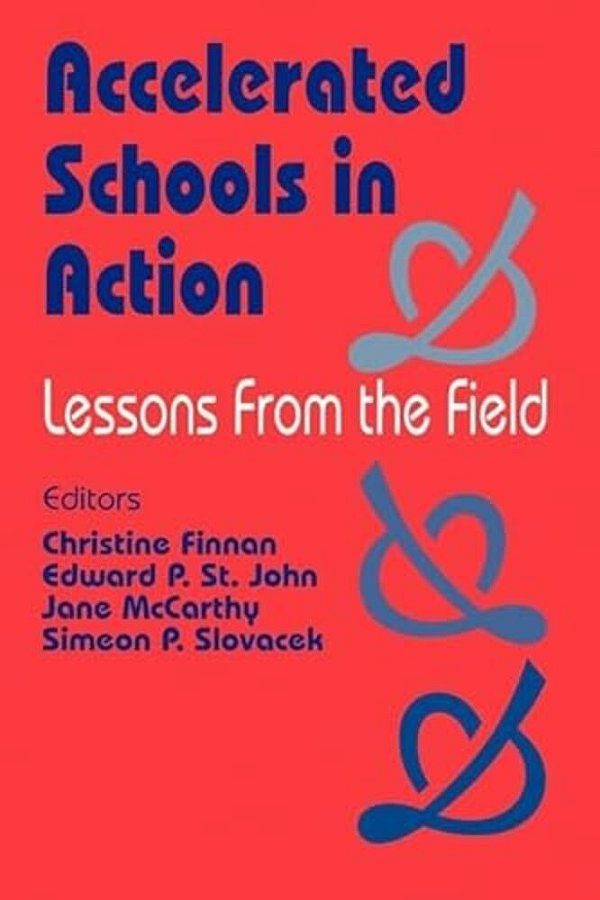 Accelerated Schools In Action: Lessons From The Field-..