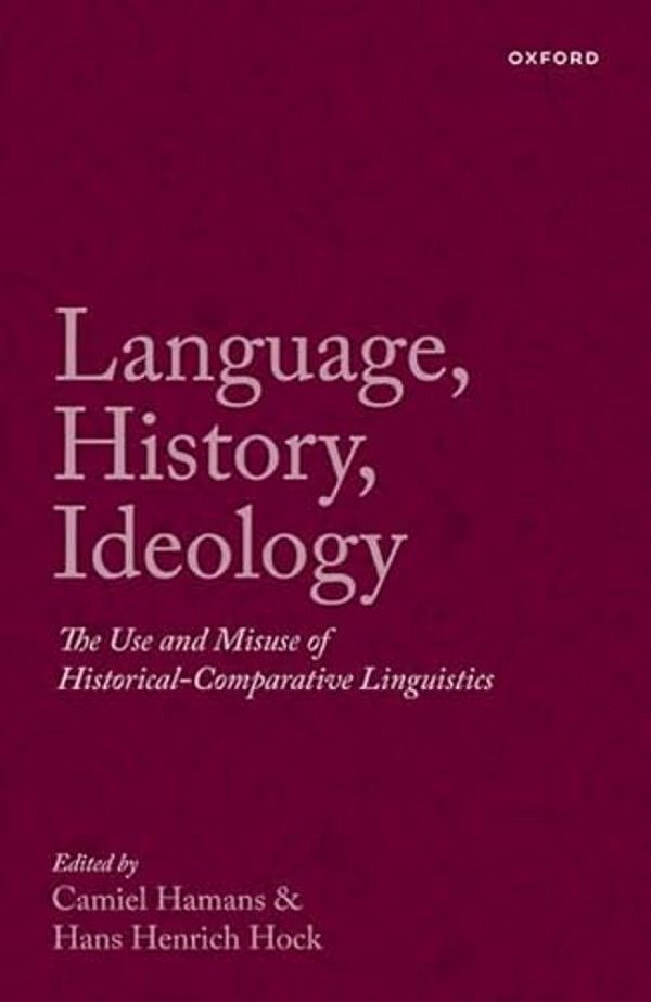 Language, History, Ideology: The Use And Misuse Of Historical-Comparative Linguistics-..