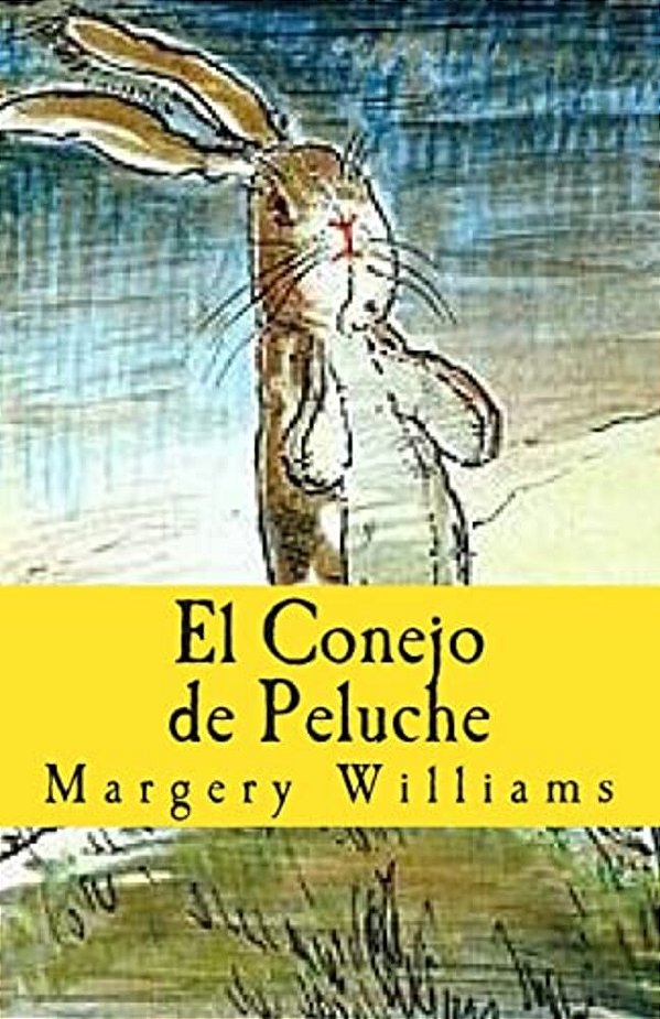 El Conejo De Peluche: O Cómo Juguetes Se Hacen Reales-..