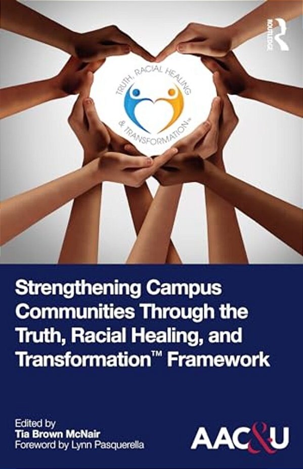 Strengthening Campus Communities Through The Truth, Racial Healing, And Transformation Framework-..