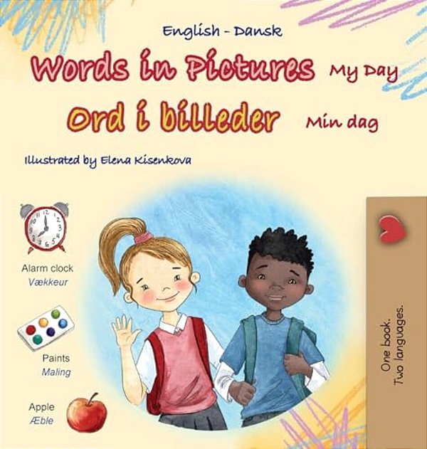 Words In Pictures - My Day (English Danish Bilingual Children's Book)-..