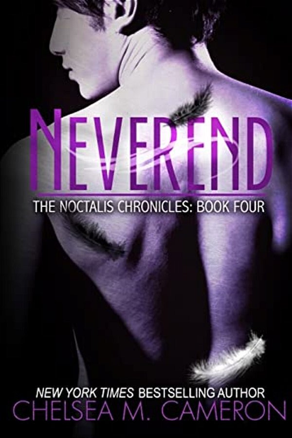 Neverend (The Noctalis Chronicles, Book Four)-..