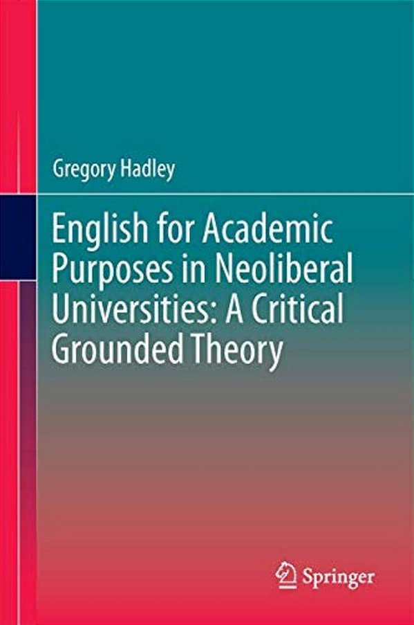 English For Academic Purposes In Neoliberal Universities: A Critical Grounded Theory-..