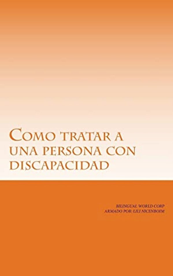 Como Tratar A Una Persona Con Discapacidad.: Normas Basicas-..