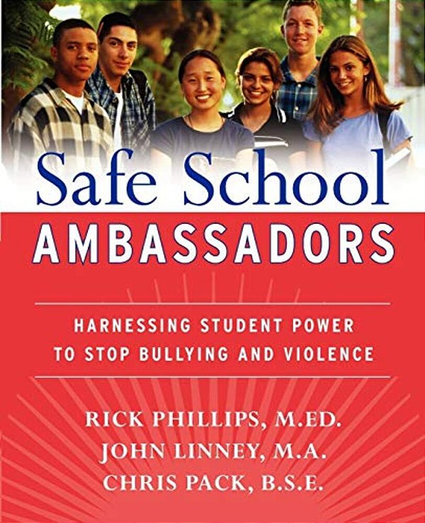 Safe School Ambassadors: Harnessing Student Power To Stop Bullying And Violence-..