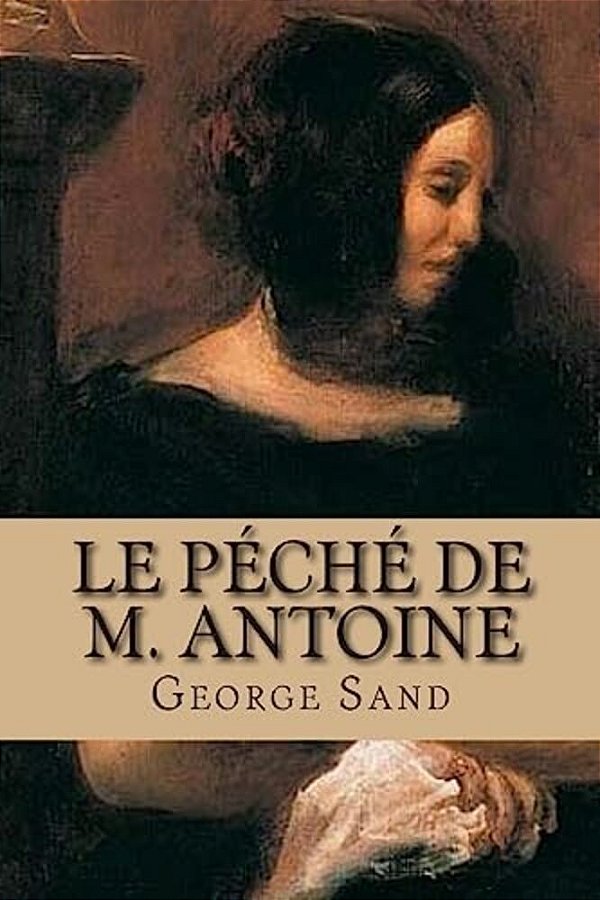 Le Peche De M. Antoine-..