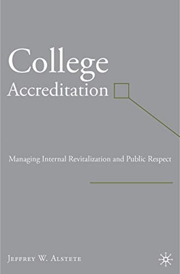 College Accreditation: Managing Internal Revitalization And Public Respect-..