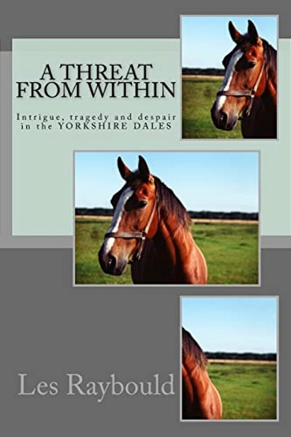 A Threat From Within: Intrigue, Tragedy And Despair In The Yorkshire Dales-..