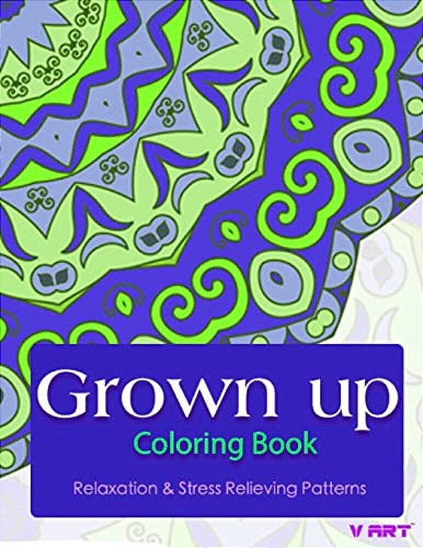 Grown Up Coloring Book: Coloring Books For Grownups: Stress Relieving Patterns-..