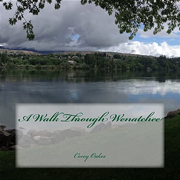 A Walk Through Wenatchee-..