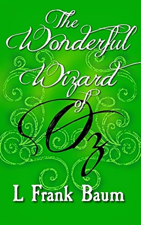 The Wonderful Wizard Of Oz: Original And Unabridged-..