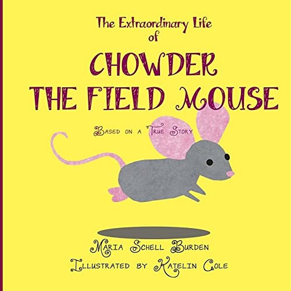 The Extraordinary Life Of Chowder The Field Mouse-..