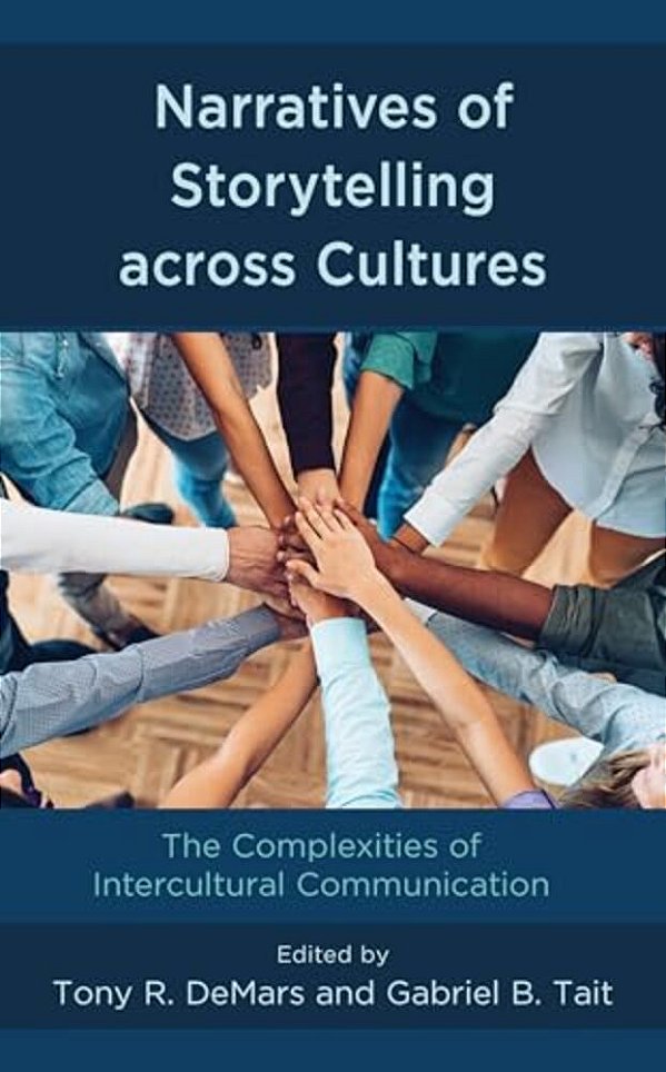 Narratives Of Storytelling Across Cultures: The Complexities Of Intercultural Communication-..
