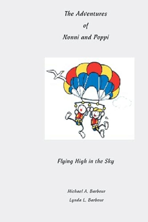 The Adventures Of Nonni And Poppi: Flying High In The Sky-..