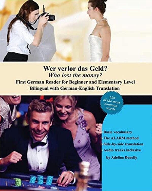 Wer Verlor Das Geld? Who Lost The Money?: Das Erste Deutsche Lesebuch Für Stufen A1 Und A2 Zweisprachig Mit Deutsch-Englischer Übersetzung First Germa-..