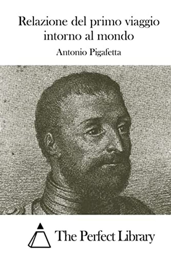 Relazione Del Primo Viaggio Intorno Al Mondo-..