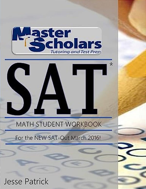 Master Scholars Sat Math Student Workbook, For The New Sat - Out March 2016-..