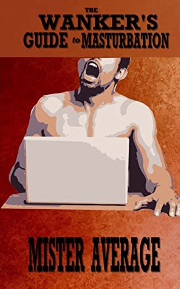 The Wanker's Guide To Masturbation-..