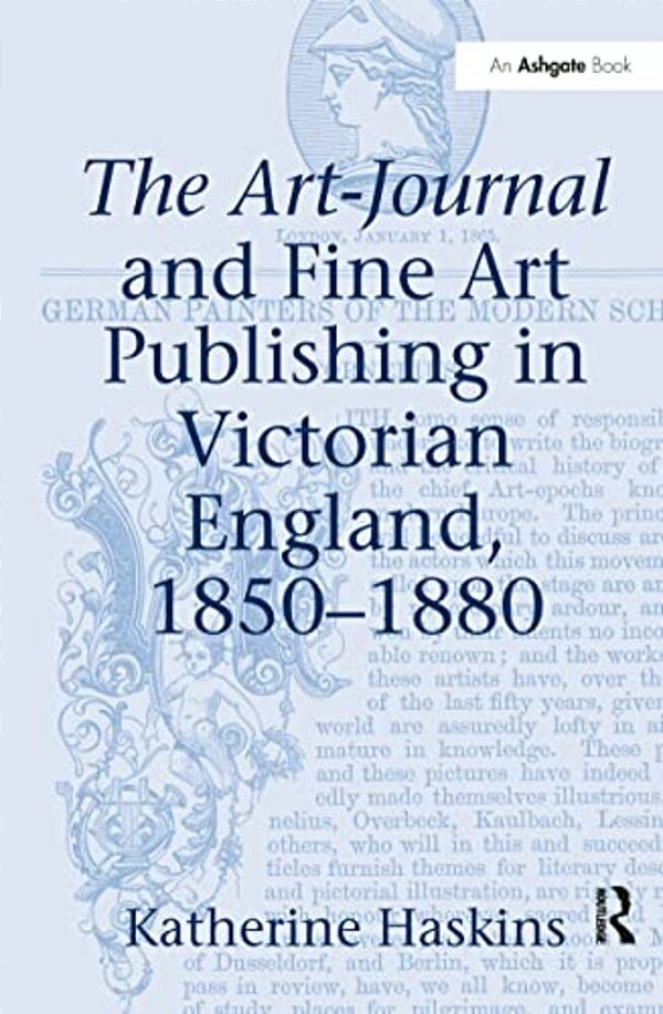 The Art-Journal And Fine Art Publishing In Victorian England, 1850-1880-..
