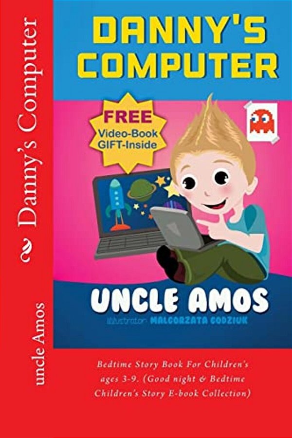 Danny's Computer: Bedtime Story Book For Children's Ages 3-9. (Good Night & Bedtime Children's Story E-Book Collection)-..