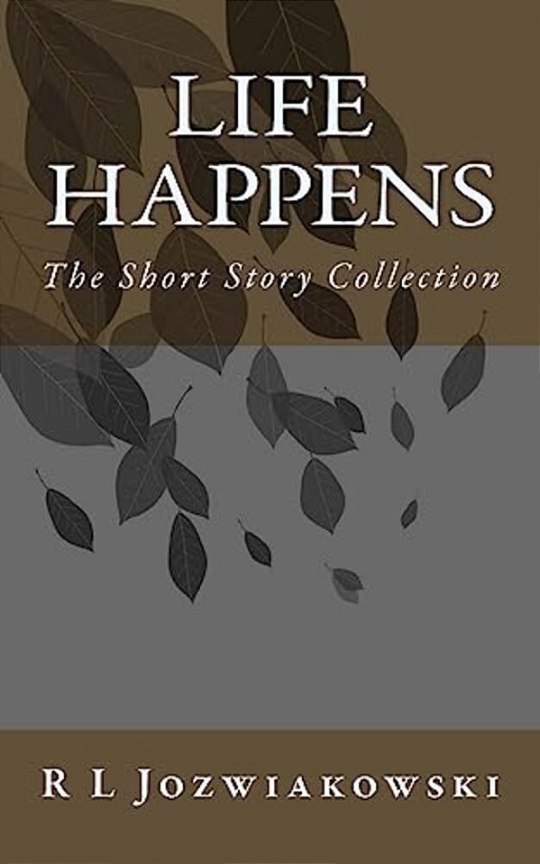Life Happens: The Short Story Collection-..