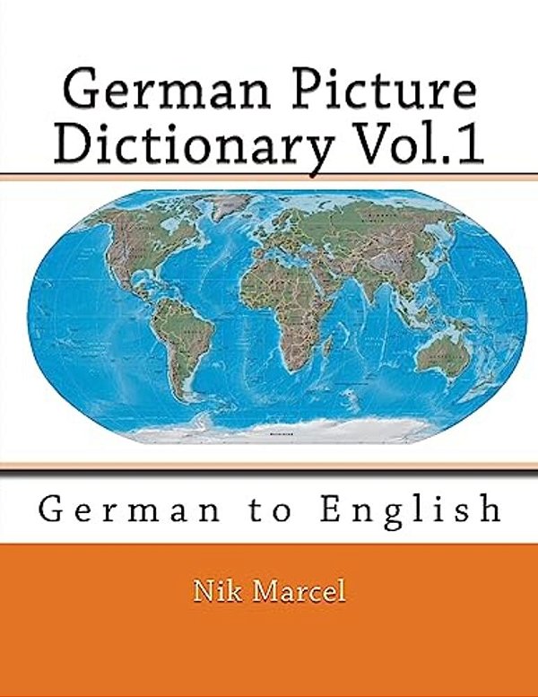German Picture Dictionary Vol.1: German To English-..