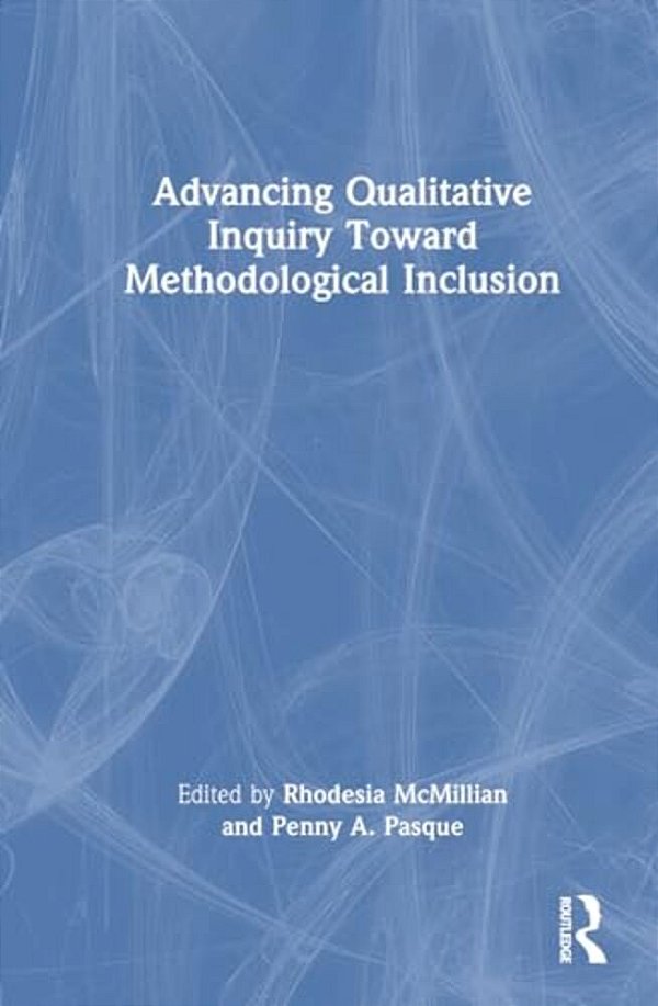 Advancing Qualitative Inquiry Toward Methodological Inclusion-..