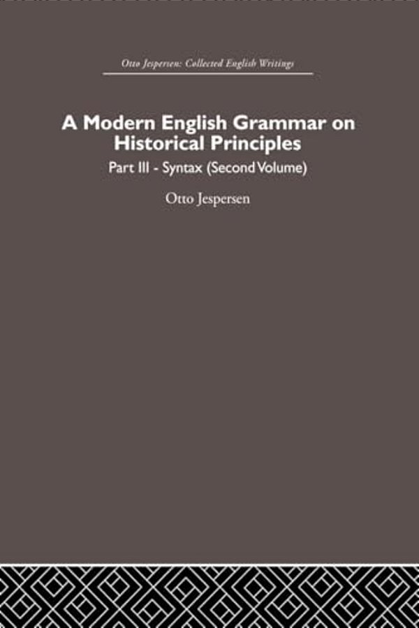 A Modern English Grammar On Historical Principles: Volume 3-..
