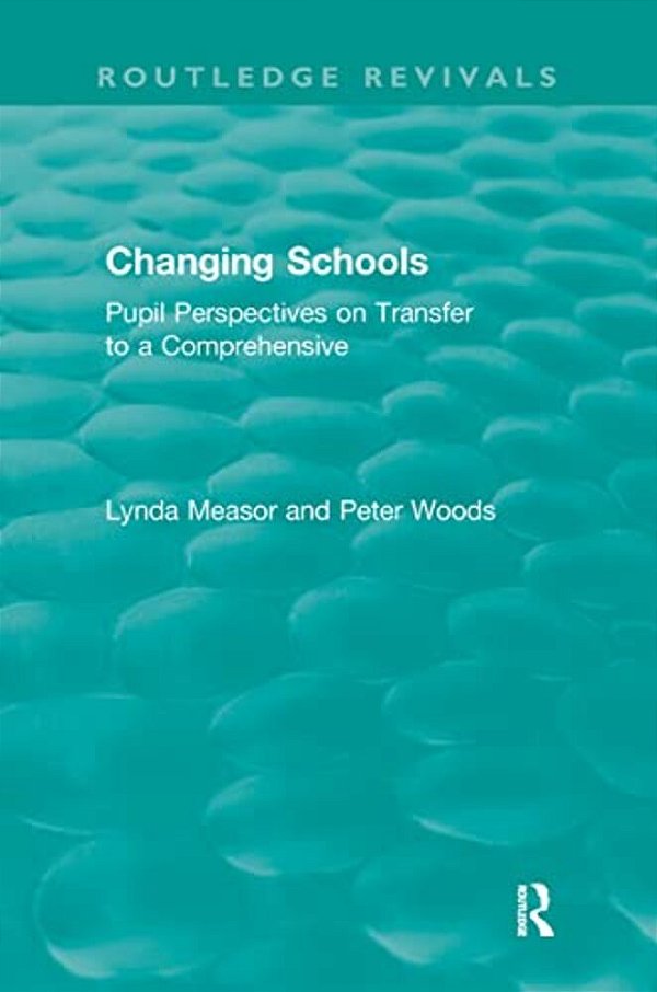 Changing Schools: Pupil Perspectives On Transfer To A Comprehensive-..