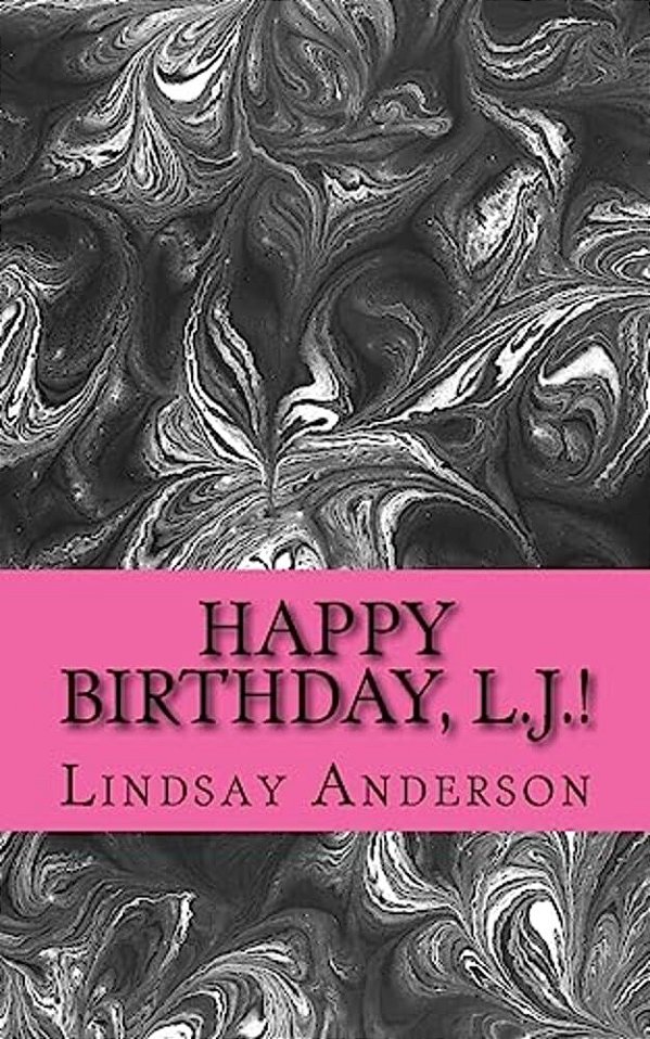 Happy Birthday, L. J.!-..