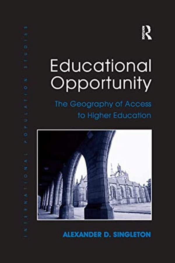 Educational Opportunity: The Geography Of Access To Higher Education-..