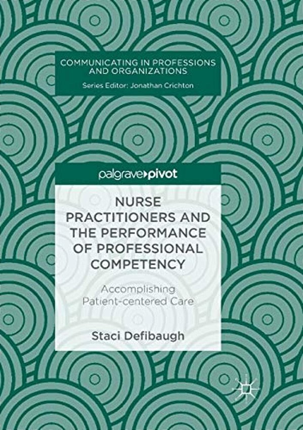 Nurse Practitioners And The Performance Of Professional Competency: Accomplishing Patient-Centered Care-..
