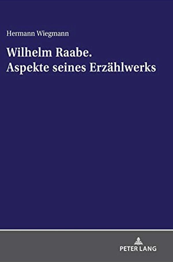 Wilhelm Raabe. Aspekte Seines Erzaehlwerks-..