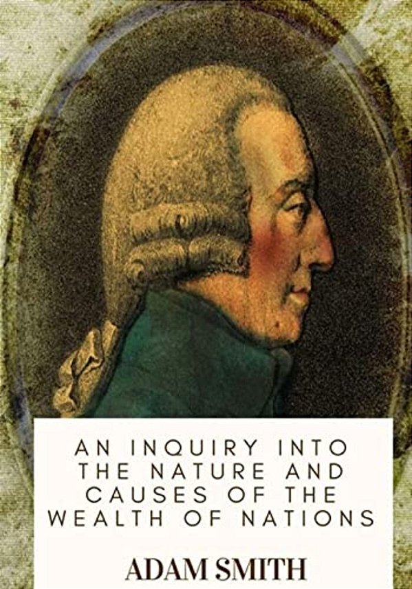 An Inquiry Into The Nature And Causes Of The Wealth Of Nations-..