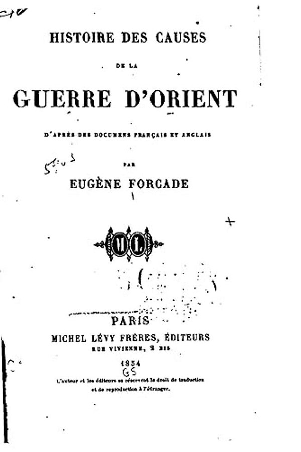 Histoire Des Causes De La Guerre D'Orient D'Après Des Documens Français Et Anglais-..