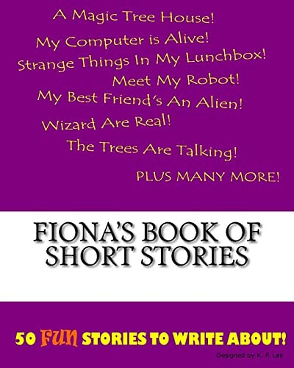 Fiona's Book Of Short Stories-..
