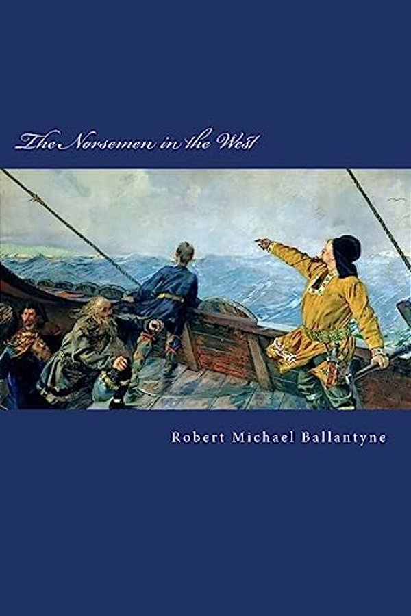 The Norsemen In The West-..