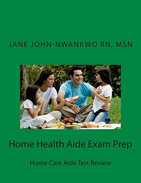 Home Health Aide Exam Prep: Home Care Aide Test Review-..