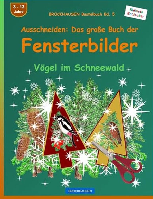 Brockhausen Bastelbuch Bd. 5 - Ausschneiden - Das Große Buch Der Fensterbilder: Vögel Im Schneewald-..